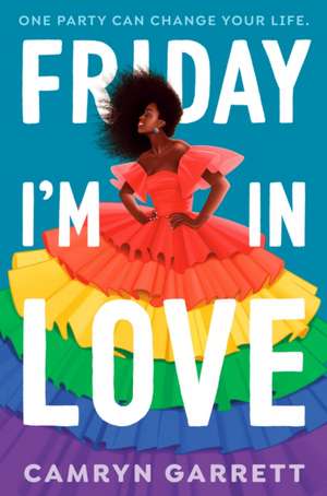 Friday I'm in Love de Camryn Garrett