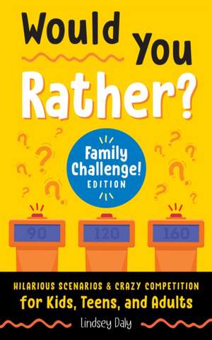 Would You Rather? Family Challenge! Edition de Lindsey Daly