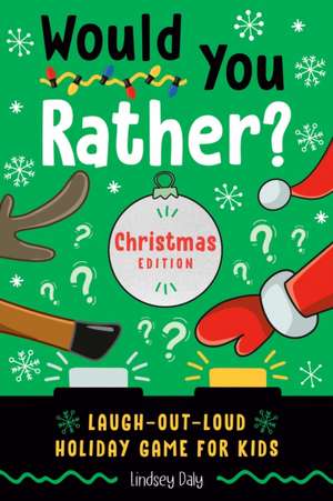 Would You Rather? Christmas Edition de Lindsey Daly