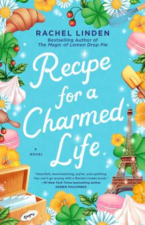 Recipe for a Charmed Life de Rachel Linden