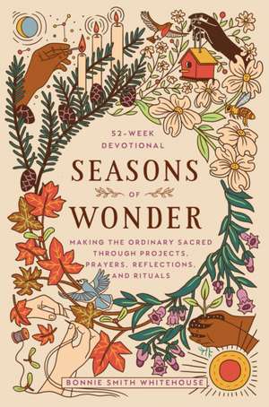 Seasons of Wonder de Bonnie Smith Whitehouse