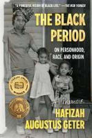 The Black Period de Hafizah Augustus Geter