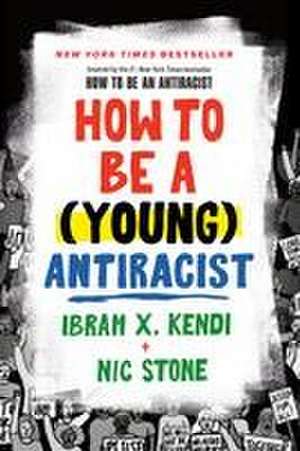 How to Be a (Young) Antiracist de Ibram X Kendi