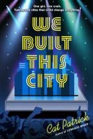 We Built This City de Cat Patrick