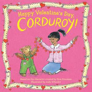 Happy Valentine's Day, Corduroy! de Jody Wheeler