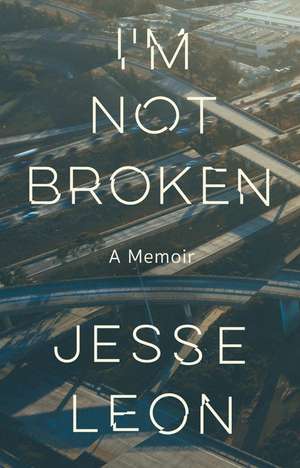 I'm Not Broken de Jesse Leon