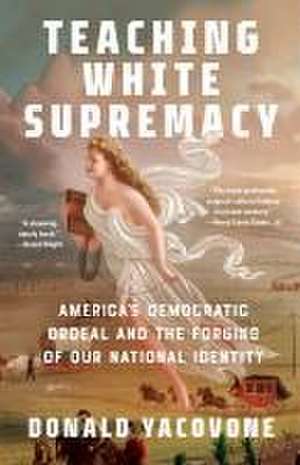 Teaching White Supremacy de Donald Yacovone