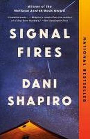 Signal Fires de Dani Shapiro