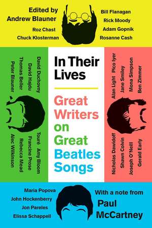 In Their Lives: Great Writers on Great Beatles Songs de Andrew Blauner