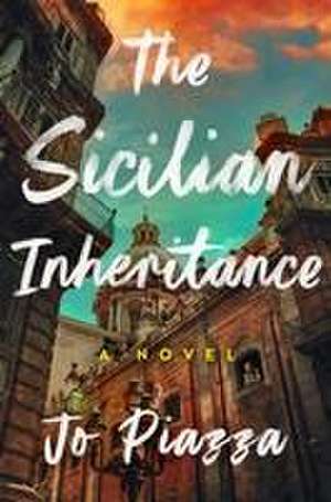 The Sicilian Inheritance de Jo Piazza