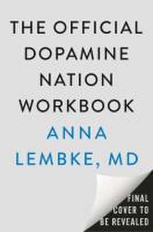 The Official Dopamine Nation Workbook de Anna Lembke