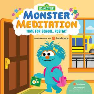 Time for School, Rosita!: Sesame Street Monster Meditation in Collaboration with Headspace de Random House