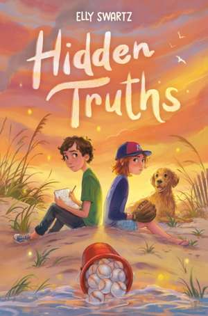 Hidden Truths de Elly Swartz