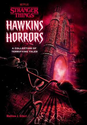 Hawkins Horrors (Stranger Things) de Matthew J Gilbert