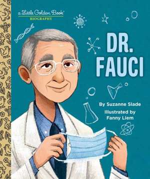 Dr. Fauci: A Little Golden Book Biography de Suzanne Slade