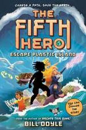 The Fifth Hero #2: Escape Plastic Island de Bill Doyle