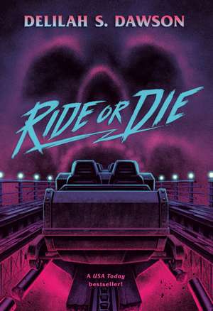 Ride or Die de Delilah S. Dawson