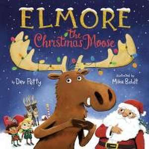 Elmore the Christmas Moose de Dev Petty