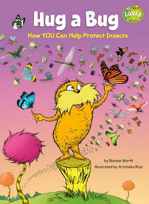 Hug a Bug: How You Can Help Protect Insects de Bonnie Worth