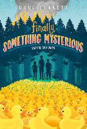 Finally, Something Mysterious de Doug Cornett