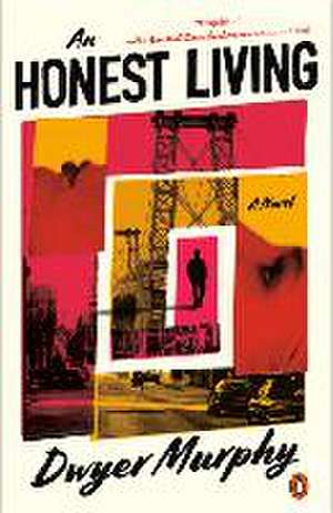 An Honest Living de Dwyer Murphy