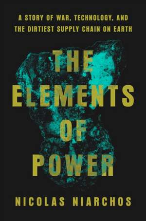 The Elements of Power de Nicolas Niarchos