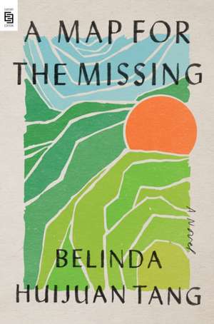 A Map for the Missing de Belinda Huijuan Tang