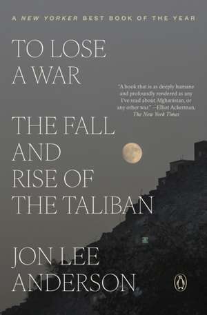 To Lose a War de Jon Lee Anderson