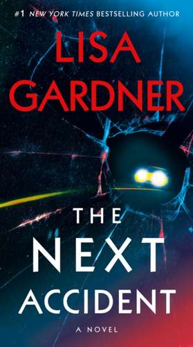 The Next Accident de Lisa Gardner
