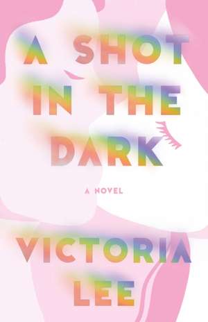 A Shot in the Dark de Victoria Lee