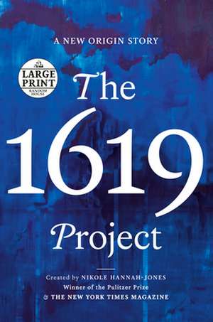 The 1619 Project de Nikole Hannah-Jones