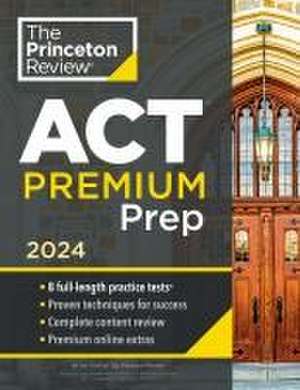 Princeton Review ACT Premium Prep, 2024 de The Princeton Review