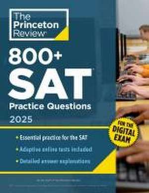 800+ SAT Practice Questions, 2025 de The Princeton Review