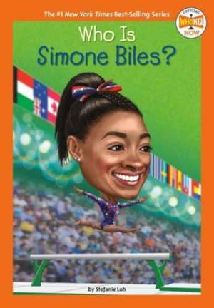 Loh, S: Who Is Simone Biles? de Who HQ