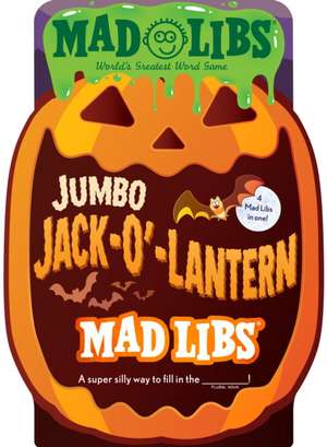 Jumbo Jack-O'-Lantern Mad Libs: 4 Mad Libs in 1! de Mad Libs