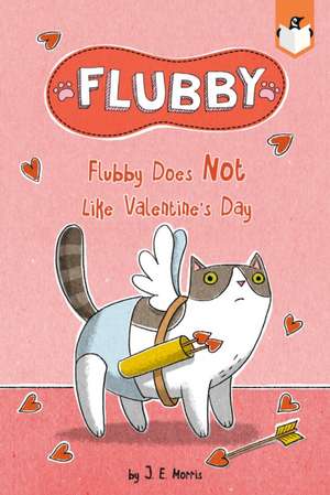 Flubby Does Not Like Valentine's Day de J E Morris