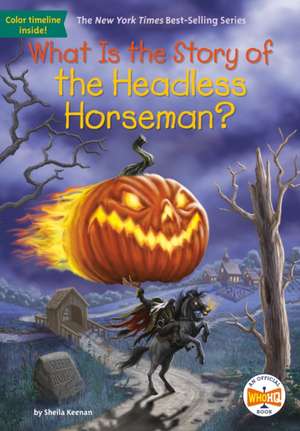 What Is the Story of the Headless Horseman? de Sheila Keenan