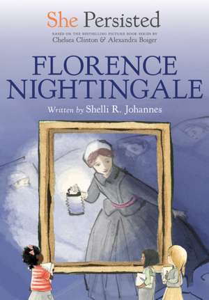 She Persisted: Florence Nightingale de Shelli R Johannes