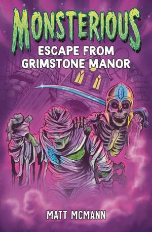 Escape from Grimstone Manor (Monsterious, Book 1) de Matt McMann