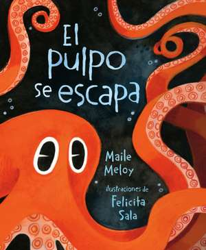 El Pulpo Se Escapa de Maile Meloy