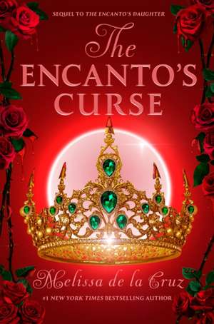 The Encanto's Curse (the Encanto's Daughter, 2) de Melissa de La Cruz