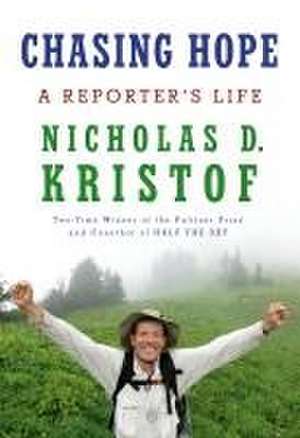 Chasing Hope de Nicholas D Kristof