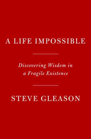 A Life Impossible de Steve Gleason