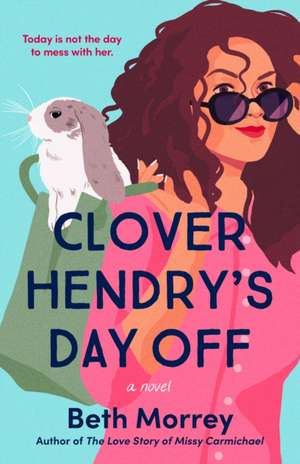 Clover Hendry's Day Off de Beth Morrey