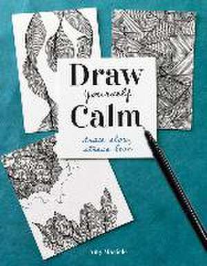 Draw Yourself Calm de Amy Maricle