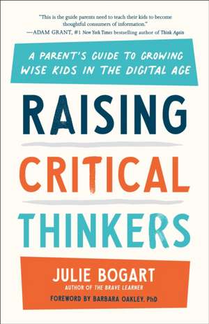 Raising Critical Thinkers de Julie Bogart