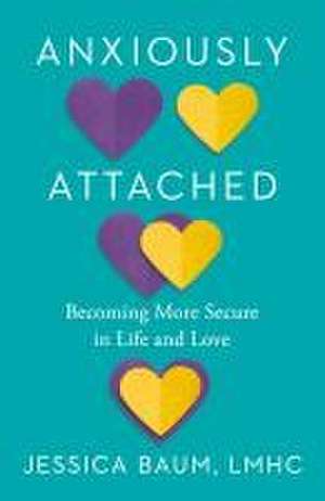 Anxiously Attached de Jessica Baum