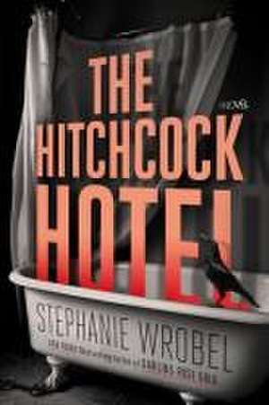 The Hitchcock Hotel de Stephanie Wrobel