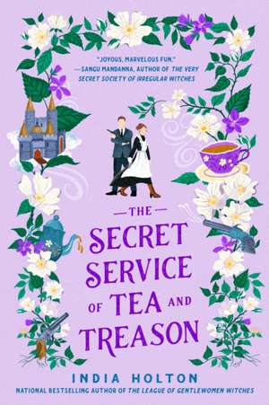 The Secret Service of Tea and Treason de India Holton