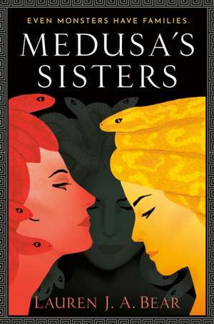 Medusa's Sisters de Lauren J a Bear